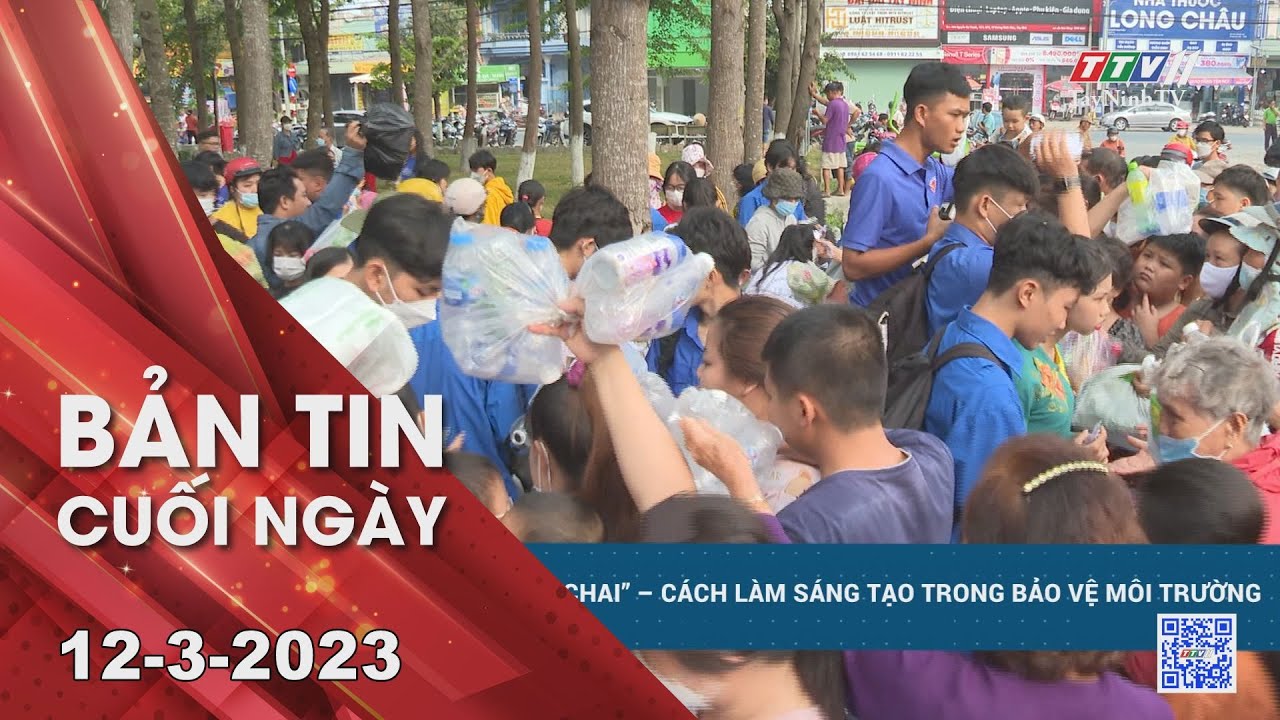 Bản tin cuối ngày 12-3-2023 | Tin tức hôm nay | TayNinhTV